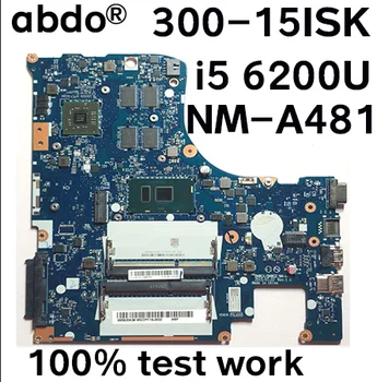 BMWQ1 BMWQ2 NM-A481 pre Lenovo Ideapad 300-15ISK notebook základnej dosky, PROCESORA i5 6200U R5/M330 2G DDR3 test prácu doprava Zadarmo
