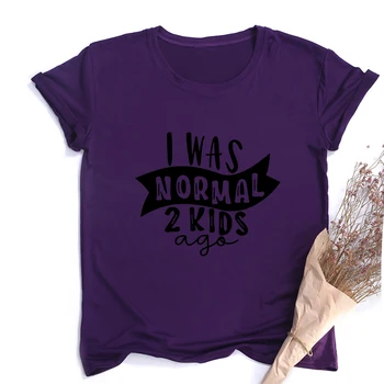 Bol som Normálne Dve Deti Pred T-shirt Zábavné Mama Život Ženy Topy Tee Deň matiek, Žien T Shirt List Tlač Tričko Oblečenie