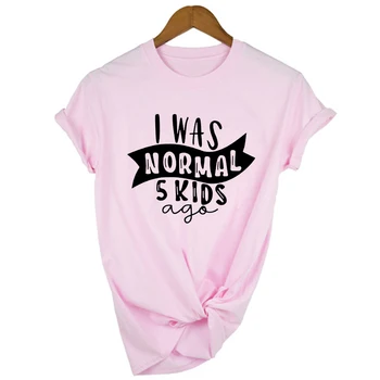 Bol som Normálne Päť Deti Tri Deti Pred T-shirt Mama Život Ženy Topy Tee Deň matiek, Žien T Shirt List Tlač Tričko