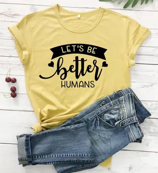 Buďme Lepší Ľudia slogan náboženstvo ženy móda čistej bavlny bežné estetické tumblr mladých citát t shirt Christian tees topy