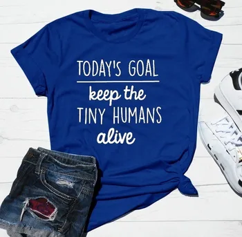 Dnešný Cieľ Udržať Drobné Ľudí Nažive List Print T Shirt Ženy Krátky Rukáv O Krk Voľné Tričko Lete Ženy Tee Tričko Topy