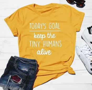 Dnešný Cieľ Udržať Drobné Ľudí Nažive List Print T Shirt Ženy Krátky Rukáv O Krk Voľné Tričko Lete Ženy Tee Tričko Topy