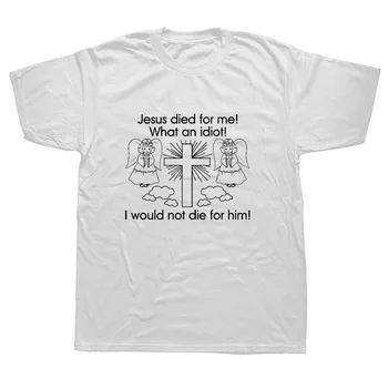 Ježiš Zomrel za Mňa, ja By som Zomrieť pre Neho Biele tričko Cartoon T Shirt Mužov Unisex Nové Módne Tričko Zábavné Topy