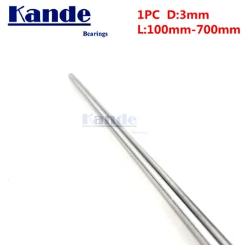Kande Ložiská 1pc d: 3 mm 3D tlačiarne rod hriadeľ 3 mm lineárny hriadeľ chrómované tyče hriadeľ CNC časti 230mm 100 mm 100-600 mm