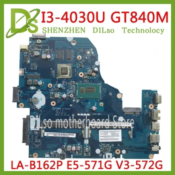 KEFU LA-B162P základná doska pre Acer E5-571G V3-572G E1-572 E5-571 Notebook doske Test I3-4030U GT840M pôvodnej doske