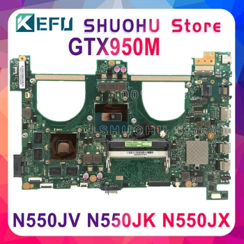 KEFU N550JX Pre ASUS N550JV N550JK G550JK N550JX CPU I7 GTX950M Notebook Doske Testované prácu pôvodnej Doske