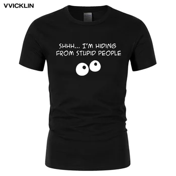Letné Mužov Vtipný Slogan som sa SCHOVÁVA PRED HLÚPI ĽUDIA Tlač Tričká Krátky Rukáv Bavlny O-Krku Bežné T-shirt Plus Veľkosť