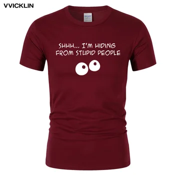 Letné Mužov Vtipný Slogan som sa SCHOVÁVA PRED HLÚPI ĽUDIA Tlač Tričká Krátky Rukáv Bavlny O-Krku Bežné T-shirt Plus Veľkosť
