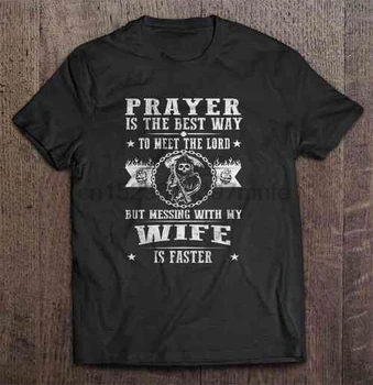 Muži Tričko Modlitba Je Najlepší Spôsob, ako Sa Stretnúť s Pánom, Ale Umazávání S Manželkou Je Najrýchlejší-Predné Verzia Ženy t-shirt