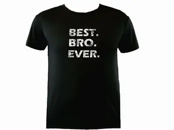 Najlepšie Bro Niekedy Brat/Priateľ Dar Núdzi Vzhľad Potu Dôkaz, T-shirt, Shirt Mužov