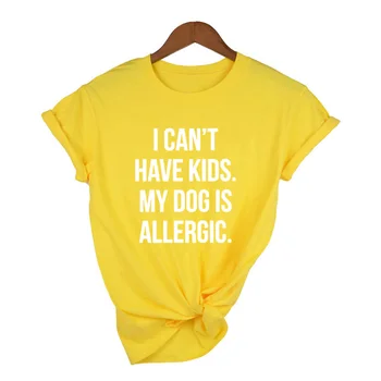 Nemôžem Mať Deti, Môj Pes Je Alergický T-Shirt Ženy Tumblr Módne Tee Estetické Ležérny Top Lady Dievča, T Shirt Kvapka Loď