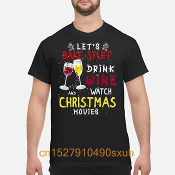 Poďme Piecť Veci Piť Víno a Pozerať Vianočné Filmy Tričko