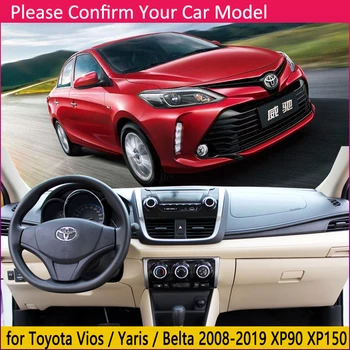 Pre Toyota Vios Yaris Belta Soluna 2008~2019 XP90 XP150 Anti-Slip Mat Panel Kryt Pad Slnečník Dashmat Auto Príslušenstvo koberec