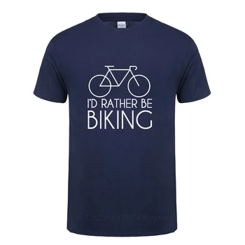 Radšej by som Sa na Bicykli T Shirt Vtipný Darček k Narodeninám darček Pre Otca, Papa Otec Mužov Cyclinger Krátky Rukáv Kolo Krku Bavlnené Tričko