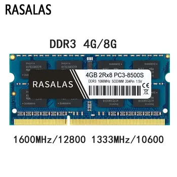 Rasalas 4GB 8G Oперативная Nамять DDR3 1066/1333/1600Mhz so-DIMM Notebook RAM 1,5 v 204Pin Notebook Plne Kompatibilný Pamäť Sodimm