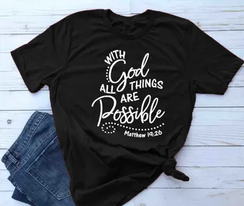 S Bohom všetky veci sú Možné, Tričko Matúš 19 26 Kresťanskej Viery Náboženské t-Shirt ženy Verš z Biblie tee slogan grafické top