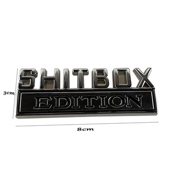SHITBOX EDITION Znak Chróm Matný Odznaky Auto Nálepky na Auto alebo Kufra, Automatické Vonkajšie Príslušenstvo, Auto Nálepky Styling