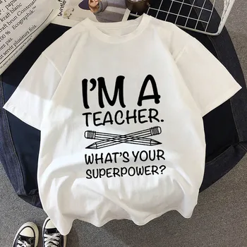 Žena T-shirt Harajuku som učiteľ, kto je super členské? List bežné tlačené t-biele tričko-krátke rukávy O-neck top t